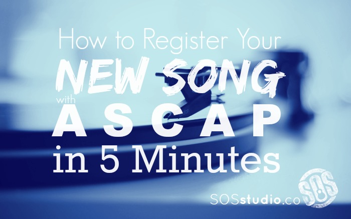 How to Register your New Song with ASCAP in 5 Minutes