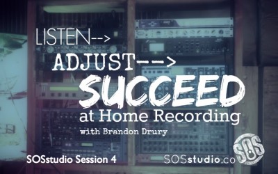 4: Listen, Adjust, Succeed at Home Recording with Brandon Drury