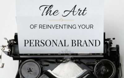 The Art of Reinventing Your Personal Brand