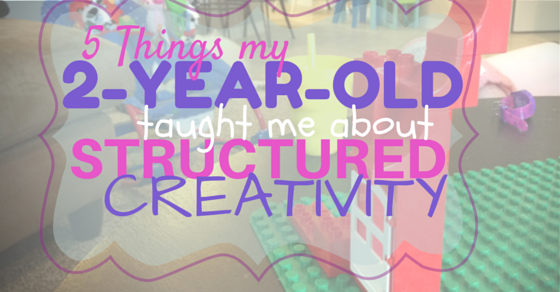 5 Things My 2-Year-Old Taught Me About Structured Creativity - SOSstudio