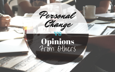 Personal Change vs Opinions From Others