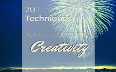 32: 20 Tiny Techniques for Jumpstarting Creativity