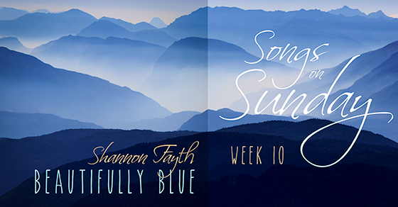 Week 10 – “Beautifully Blue” by Shannon Fayth