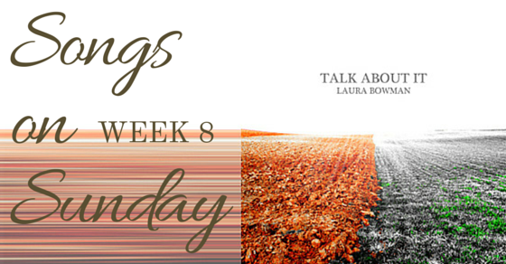 Week 8 – “Talk About It” by Laura Bowman