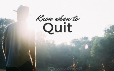 Know When to Quit (Episode 59)